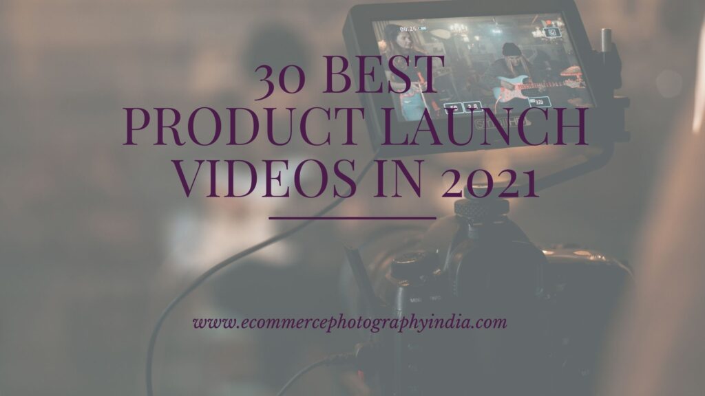 30 Best Product Launch Videos in 2021