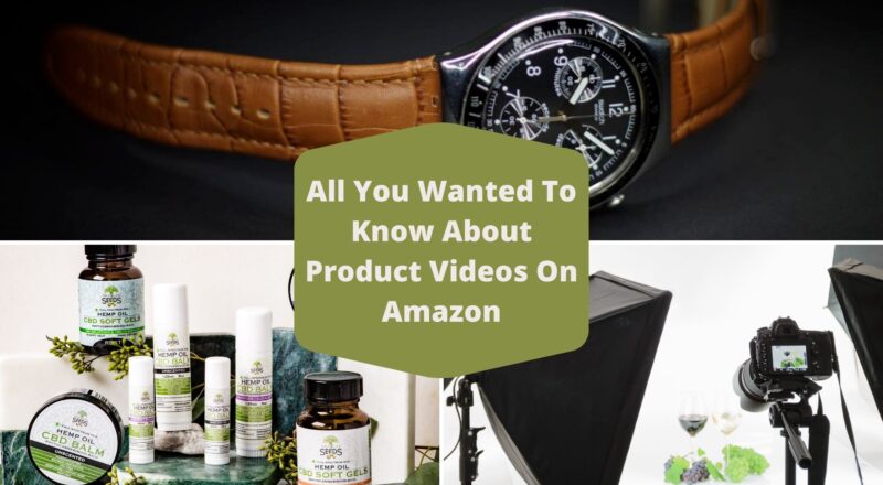 All You Wanted To Know About Product Videos On Amazon